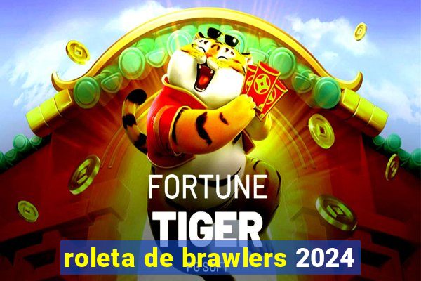 roleta de brawlers 2024